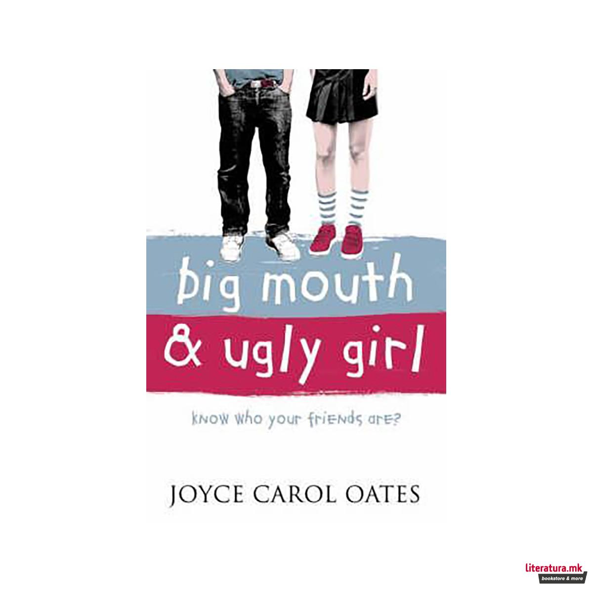 Big Mouth and Ugly Girl 