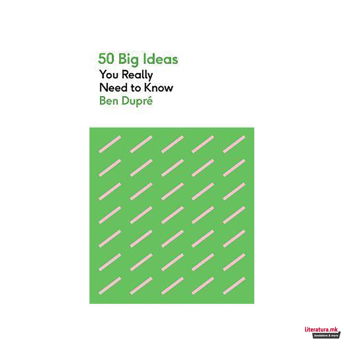 50 Big Ideas You Really Need to Know 