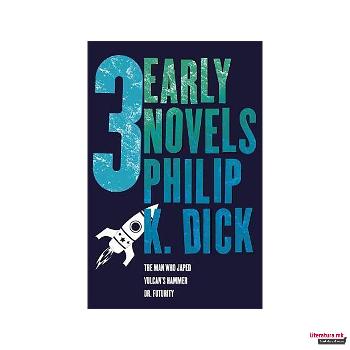 Three Early Novels : The Man Who Japed, Dr. Futurity, Vulcan's Hammer 