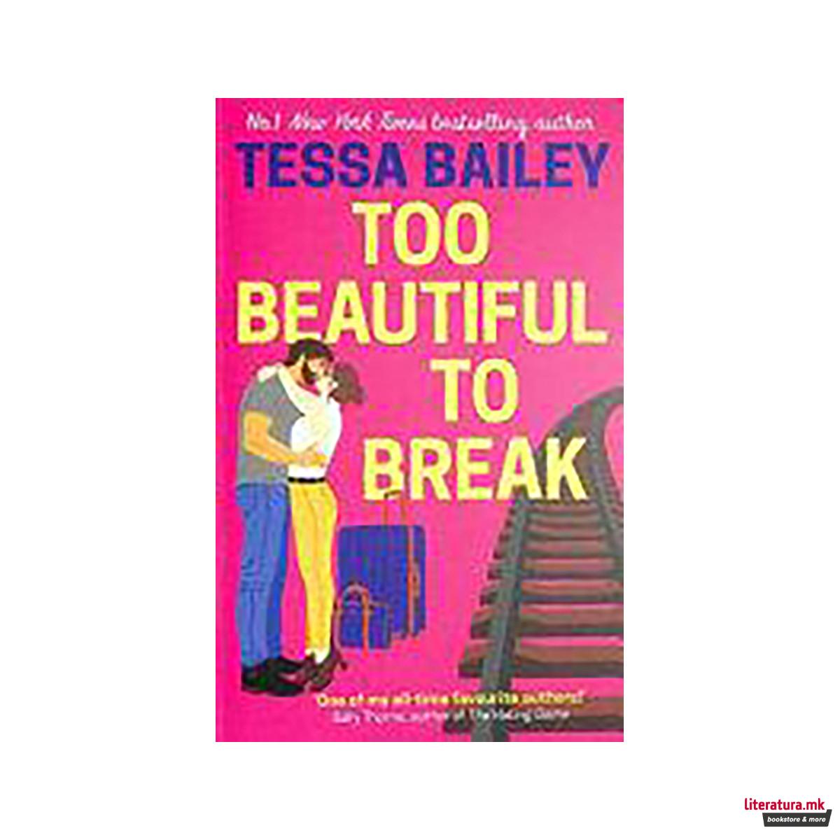 Too Beautiful to Break 