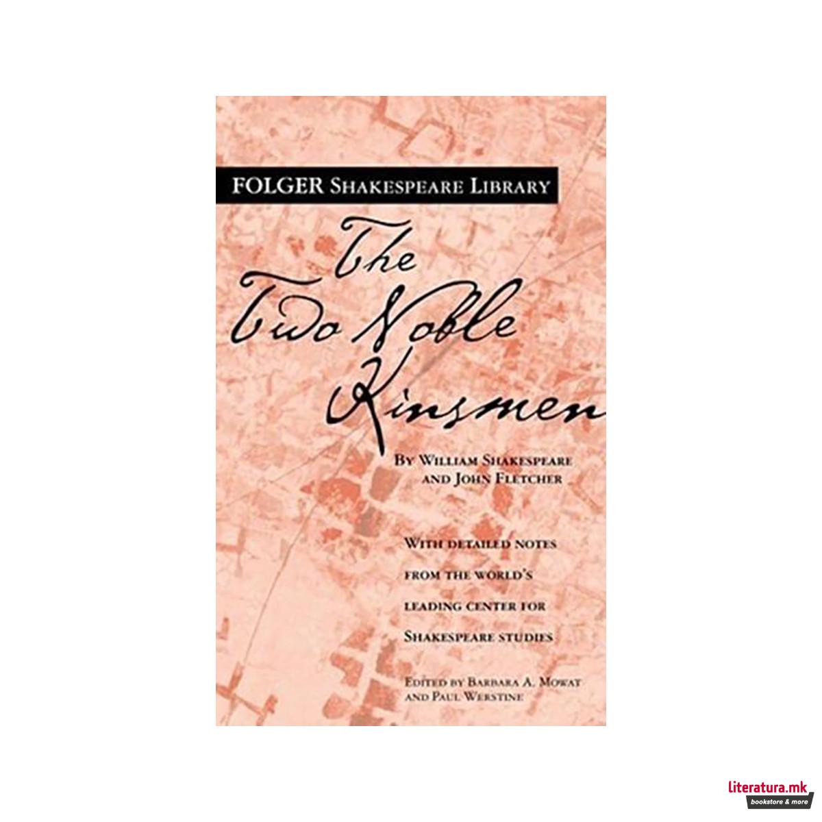 The Two Noble Kinsmen - New Folger Library Shakespeare 