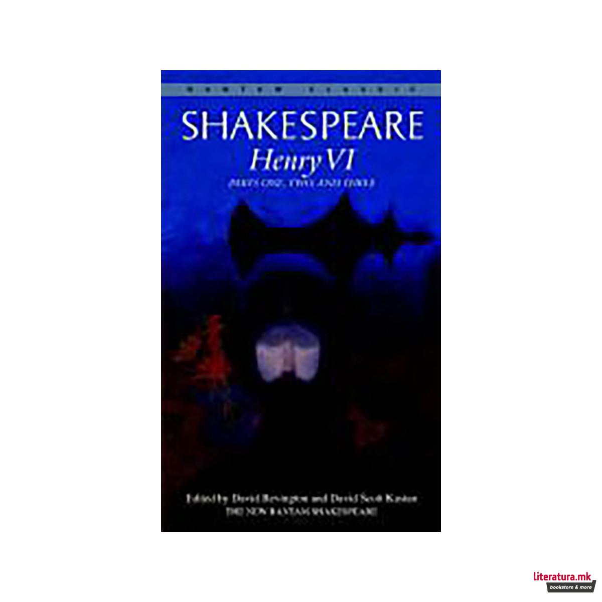 Henry VI, Parts One, Two, and Three 