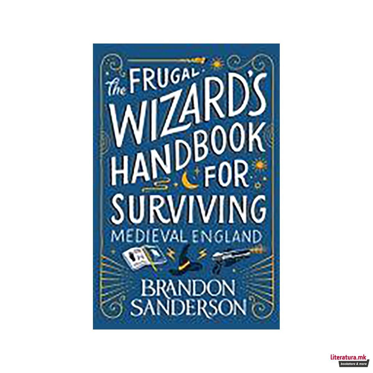 The Frugal Wizard's Handbook for Surviving Medieval England 