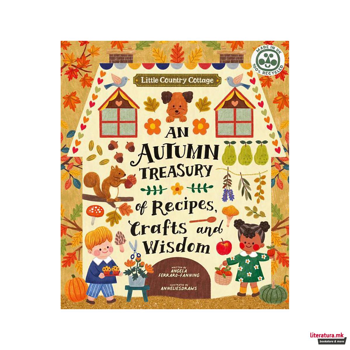 Little Country Cottage: An Autumn Treasury of Recipes, Crafts and Wisdom 