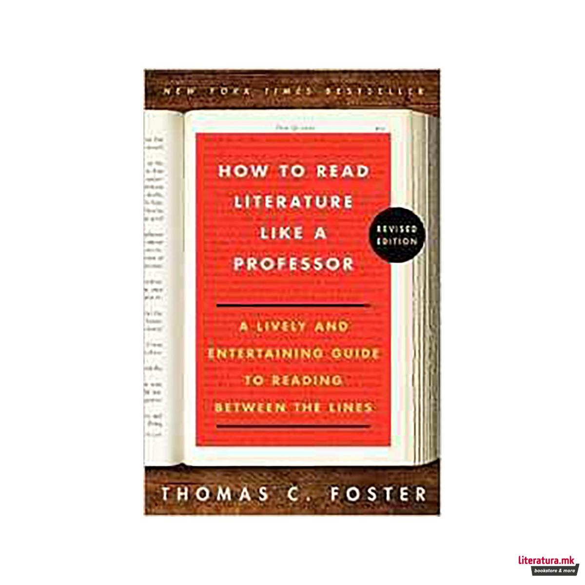 How to Read Literature Like a Professor Revised Edition : A Lively and Entertain