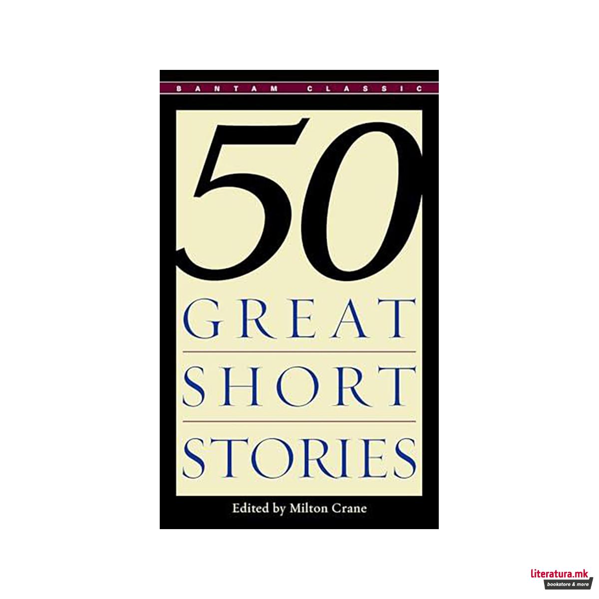 FIFTY GREAT SHORT STORIES
