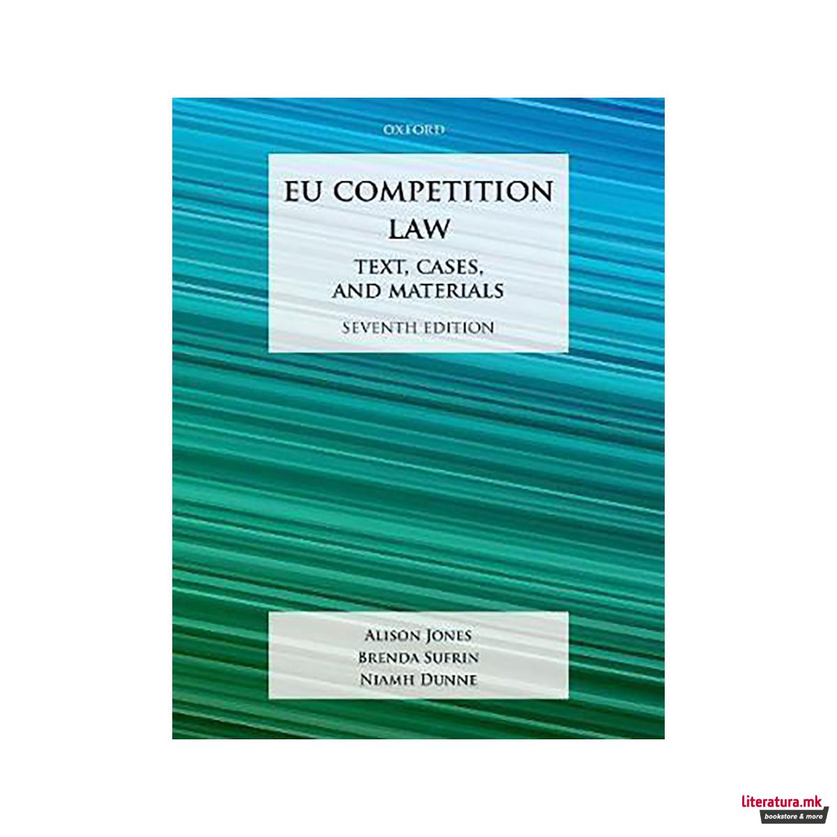 Jones & Sufrin's EU Competition Law : Text, Cases, and Materials 