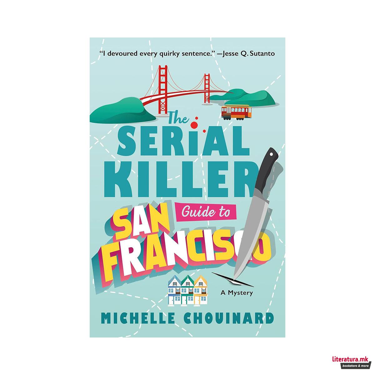 The Serial Killer Guide to San Francisco 