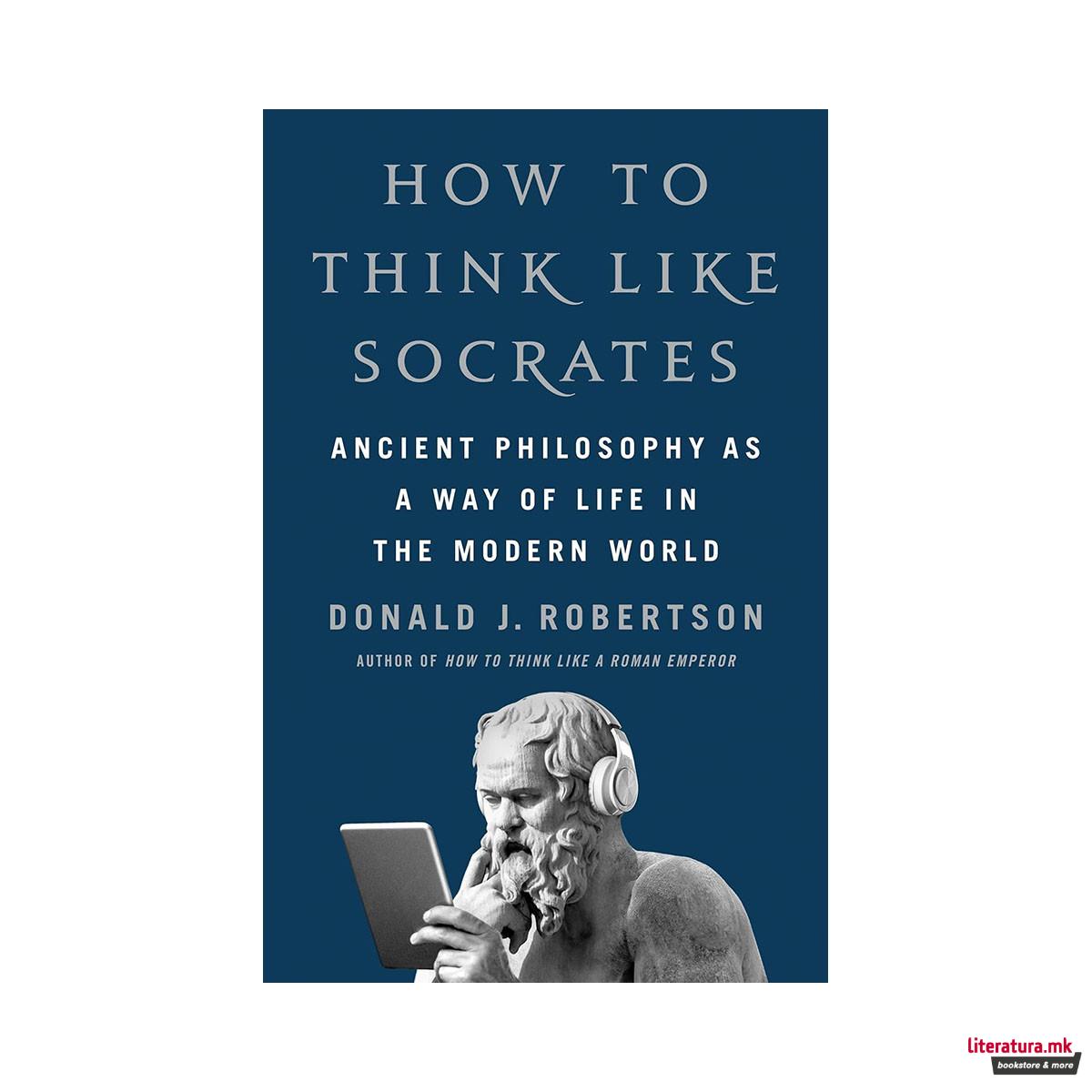 How to Think Like Socrates 