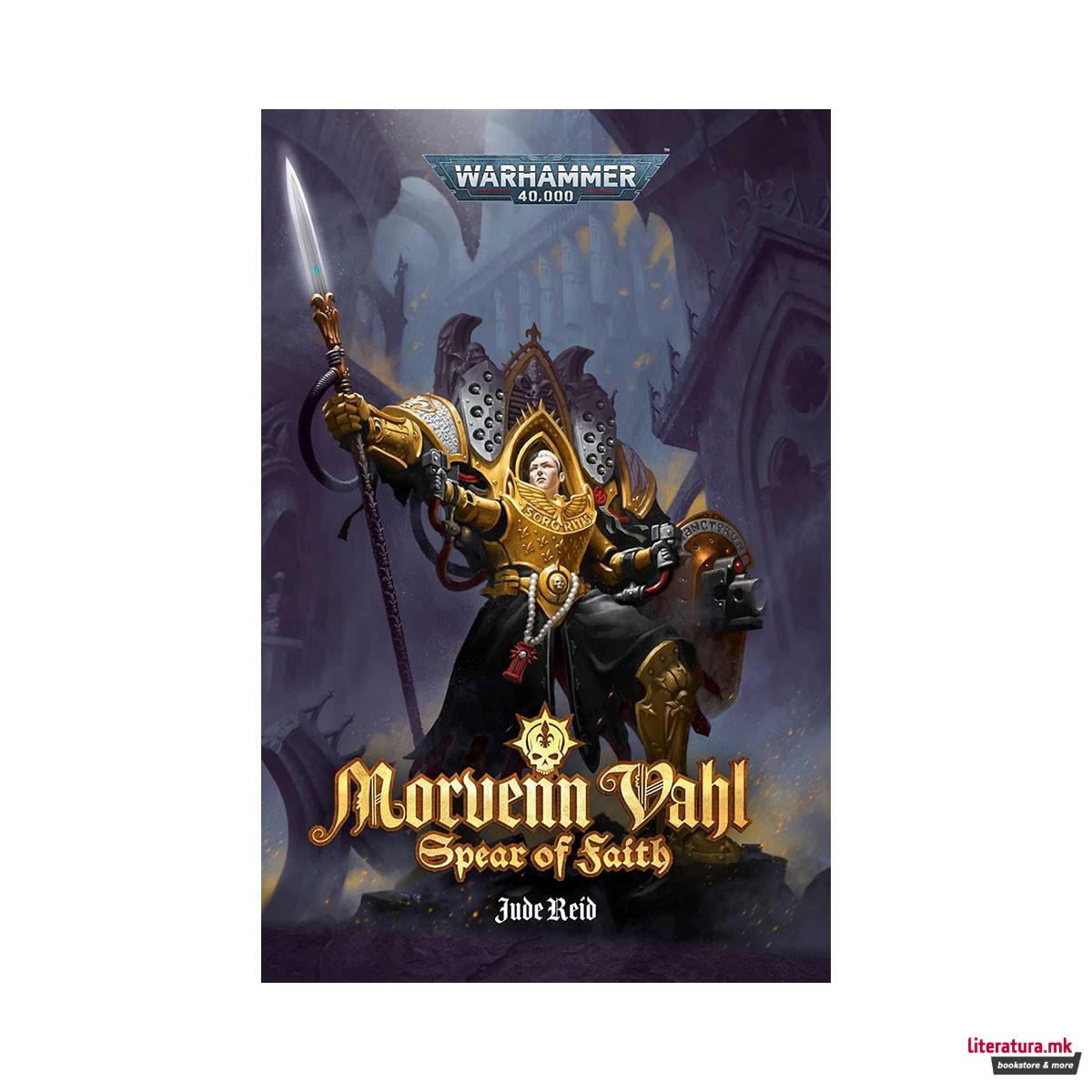Morvenn Vahl: Spear of Faith (Warhammer 40,000) 