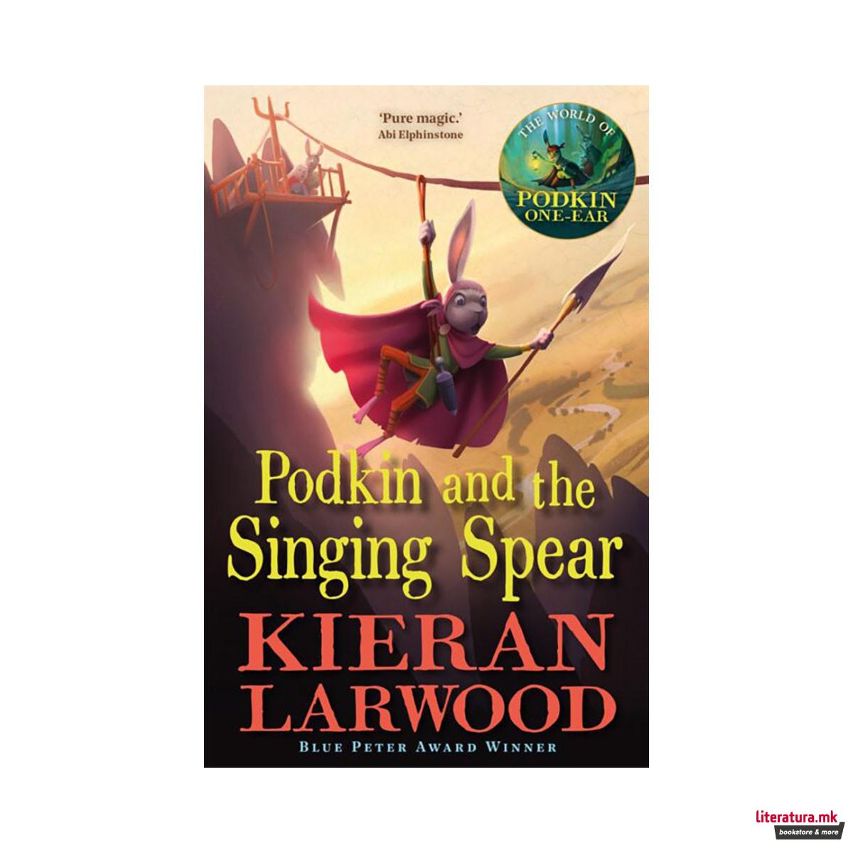 Faber Faber Podkin and the Singing Spear The seventh in The World of Podkin One- 