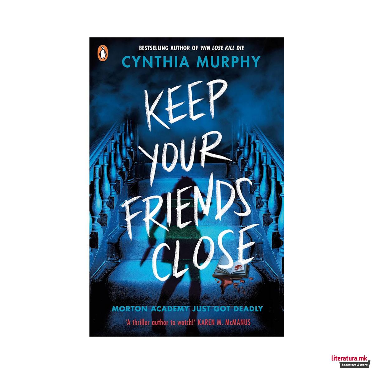 Keep Your Friends Close 