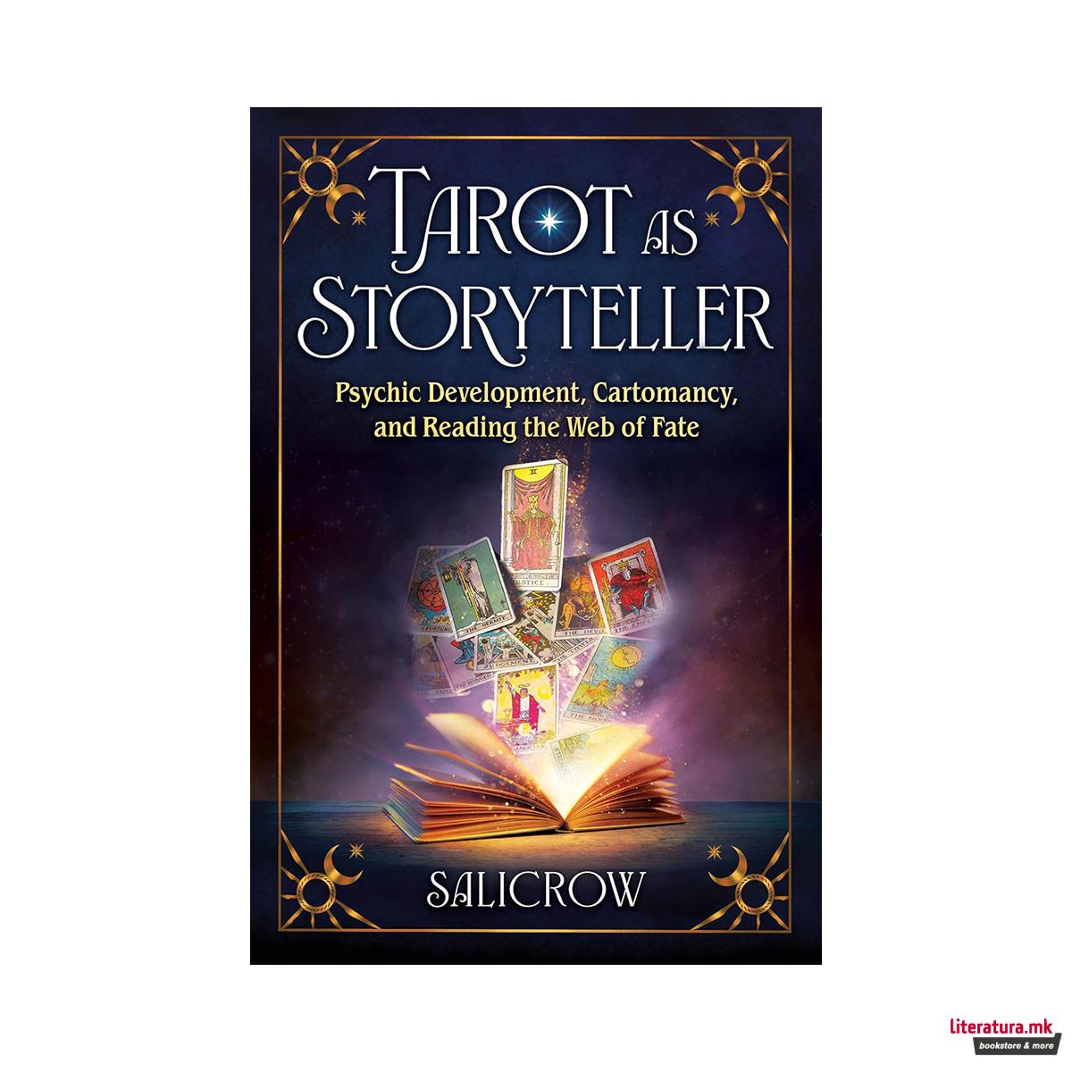 Tarot as Storyteller: Psychic Development, Cartomancy, and Reading the Web of Fa 