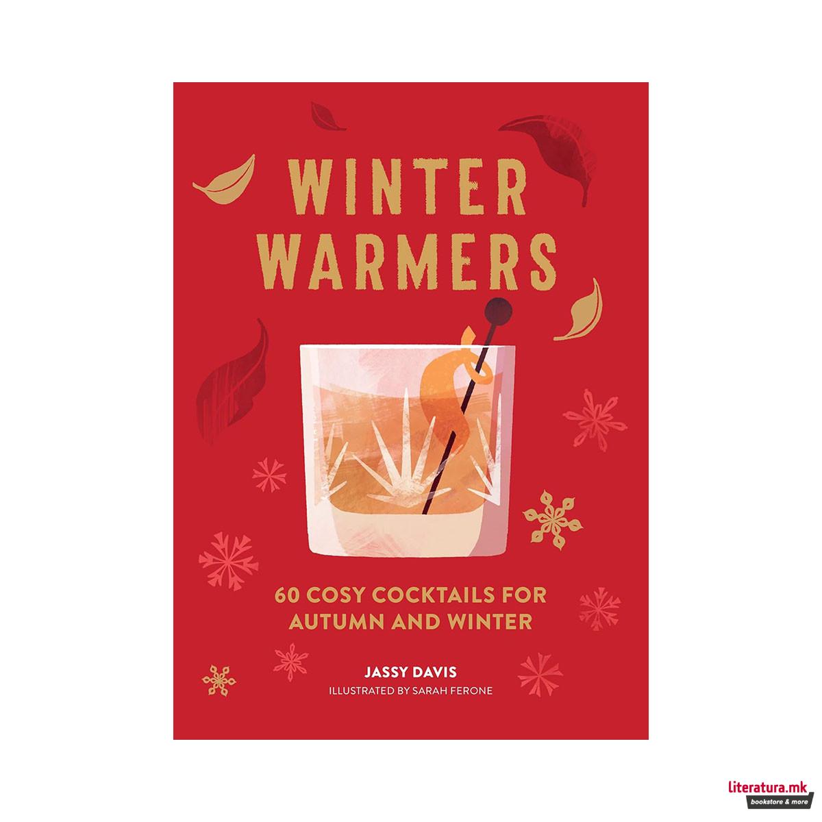Winter Warmers: 60 Cosy Cocktails for Autumn and Winter 